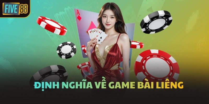 Định nghĩa về game bài Liêng