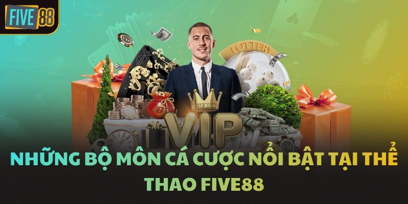 Những bộ môn cá cược nổi bật tại Thể thao FIVE88