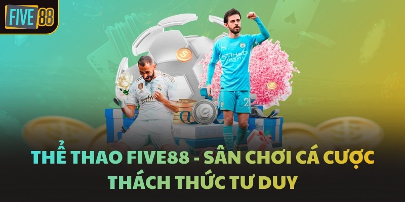 Thể thao FIVE88 - Sân chơi cá cược thách thức tư duy